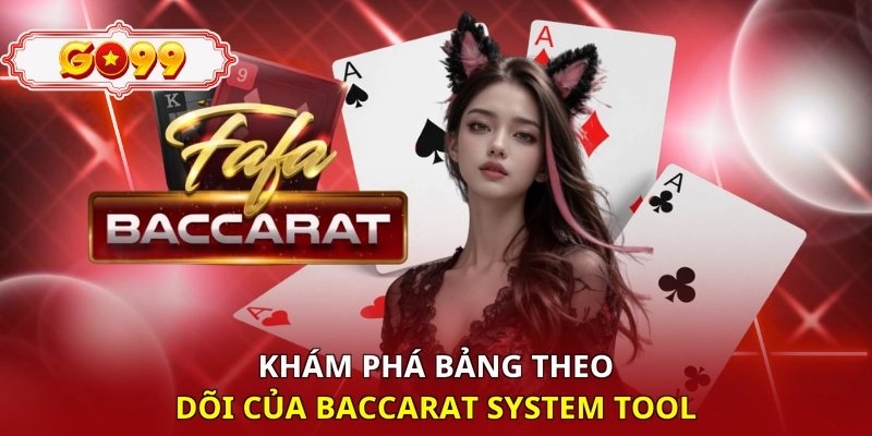 Khám phá bảng theo dõi của Baccarat System Tool 