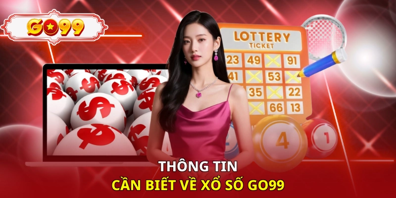 Thông tin cần biết về xổ số GO99